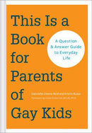 This Is a Book for Parents of Gay Kids: A Question & Answer Guide to Everyday Life (7173125243035)