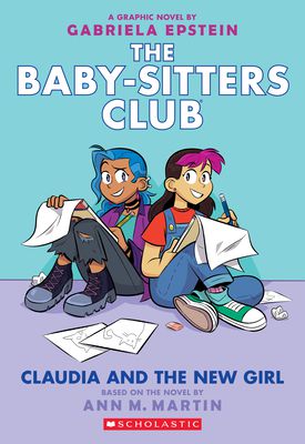 Claudia and the New Girl (the Baby-Sitters Club Graphic Novel