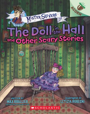 The Doll in the Hall and Other Scary Stories: An Acorn Book (Mister Shivers