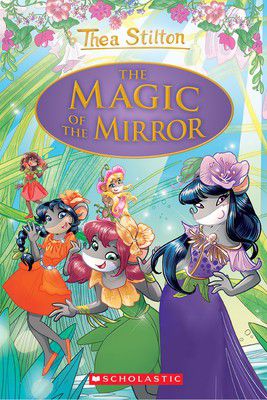 The Magic of the Mirror (Thea Stilton: Special Edition